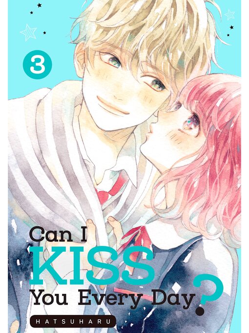 Title details for Can I Kiss You Every Day?, Volume  3 by HATSUHARU - Wait list